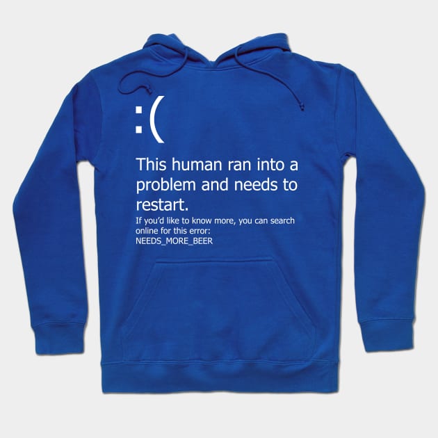 Blue Screen of Death - Beer error Hoodie by DigitalCleo